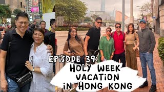 Ep 39 Holy Week Vacation in Hong Kong  Bonoy amp Pinty Gonzaga [upl. by Anin545]