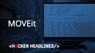 MOVEit file transfer vulnerability What you should know  Hacker Headlines [upl. by Gates6]