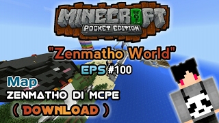 MAP ZENMATHO MCPE EPS 100  MAP LEGENDARIS BANGET  LINK DOWNLOAD [upl. by Neyuh]