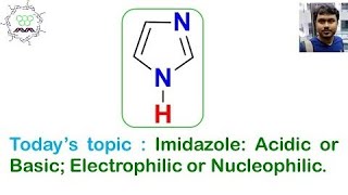 Imidazole is acid or base and is it Electrophilic or Nucleophilic [upl. by Hertz]