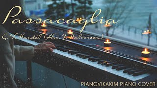 🎼Passacaglia파사칼리아 – G F HandelArr J Halvorsen performed on 🎹piano by Vikakim💖 [upl. by Ennairam]