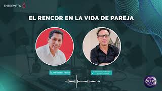 EL RENCOR EN LA VIDA DE PAREJA  Entrevista con Carlos Galdós [upl. by Ahseka]