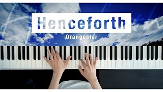 Henceforth  Orangestar Piano Cover [upl. by Anilas]