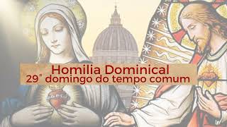 Homilia dominical 29° domingo do tempo comum [upl. by Lubbi]