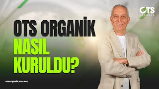 OTS Organik Nasıl Kuruldu  Organiğe Dair Her Şey 10 Bölüm [upl. by Atsejam]