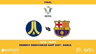 MiniCopaOK  Senergy Renovables HC Sant Just  Barça FINAL [upl. by Ylrad736]