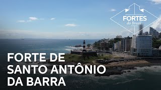 Fortes do Brasil Forte de Santo Antônio da Barra Salvador  BA [upl. by Voss]