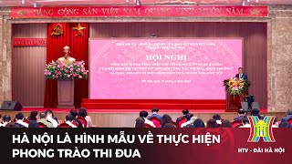 Hà Nội là hình mẫu về thực hiện phong trào thi đua  Tin tức mới nhất hôm nay [upl. by Teddi609]