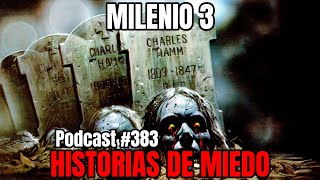 Milenio 3  Historias de miedo Podcast 383 [upl. by Greenlee]