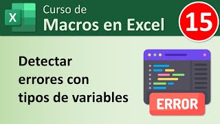 15 Curso Macros en Excel Detectar errores con tipos de variables [upl. by Marmawke]