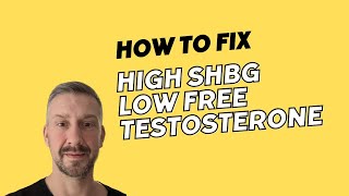 High SHBG Low Free Testosterone  How to fix [upl. by Assertal708]