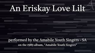 An Eriskay Love Lilt  Amabile Youth Singers SA [upl. by Haodnanehs]