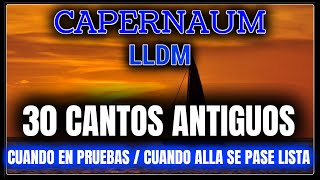 LLDM Grupo Capernaum  30 cantos Antiguos Cuando allá se pase lista Cuando en pruebas  tlotw hymns [upl. by Terag85]