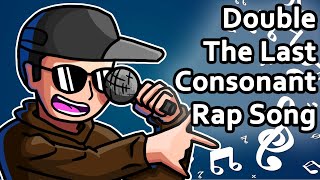 Double the Last Consonant Spelling Rule Song [upl. by Eardnoed620]