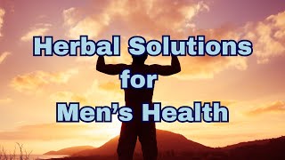 Herbal Solutions for Mens Health [upl. by Eniamreg]