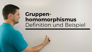 Gruppenhomomorphismus Definition und Beispiel  Mathe by Daniel Jung [upl. by Leiuqeze]