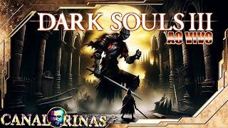 Dark Souls lll “Renascido das Trevas Conquistando Lothric ao Vivo” canalrinas [upl. by Nnyled]