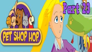 Pet Shop Hop Playthrough  Weeks 4445 part 23 [upl. by Novak]