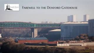 FAREWELL TO DOXFORD GATESHOUSE  SUNDERLAND [upl. by Trebloc]