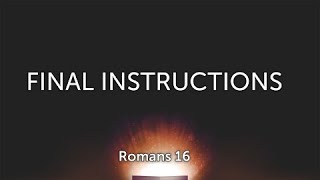 January 28  Romans 16  Final Instructions [upl. by Kancler259]