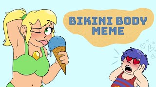 Bikini body meme OLD [upl. by Lacefield]