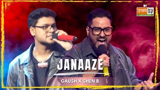 Janaaze  GAUSH Shen B  MTV Hustle 03 REPRESENT [upl. by Lesde]