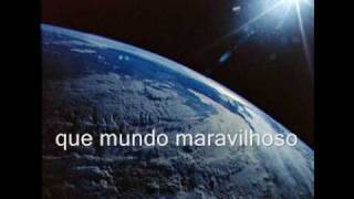 Que mundo maravilhoso [upl. by Gibbon]