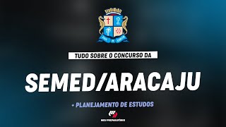 CONCURSO SEMED ARACAJUSE  PLANEJAMENTO DE ESTUDOS [upl. by Aimas344]