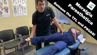 Meralgia Paresthetica Soft Tissue Release  TFL and Psoas Chiropractic Treatment [upl. by Wanonah915]