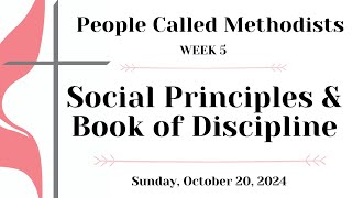 Methodism Week 5 Social Principles amp BoD  Sunday October 20 2024  St Pauls UMC Oxnard [upl. by Lemuel]