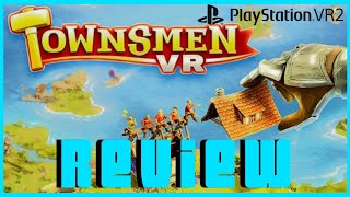 Townsmen VR Review [upl. by Nylarahs]