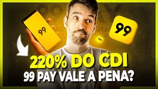 99 PAY RENDE 220 DO CDI Vale a Pena Investir na Conta do 99Pay [upl. by Rimidalb]