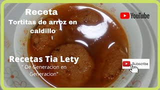 ✅🥣😍Tortitas de arroz en caldillo  RECETAS TIA LETY🇲🇽💘 [upl. by Sinaj]