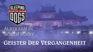 Geister Der Vergangenheit  Albtraum North Point  Sleeping Dogs Mission Walkthrough [upl. by Namzaj]