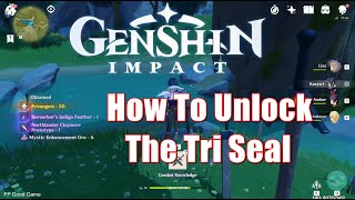 Genshin Impact Guide How To Unlock The Tri Seal [upl. by Adrien]