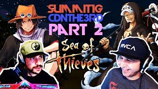 Summit1G and Cdnthe3rd 🌊Sea of Thieves🌊 Part 2 [upl. by Weld]