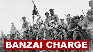 Banzai Charge  WW2 Tactics [upl. by Juley]