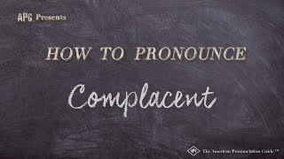 How to Pronounce Complacent Real Life Examples [upl. by Serena]