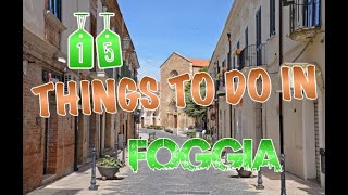 Top 15 Things To Do In Foggia Italy [upl. by Chiquia962]