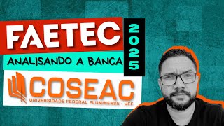 CONCURSO FAETEC 2025  ANÁLISE DA BANCA COSEAC [upl. by Madda]