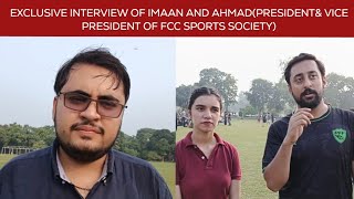 EXCLUSIVE INTERVIEW OF IMAAN AND AHMADPRESIDENTamp VICE PRESIDENT OF FCC SPORTS SOCIETY [upl. by Virendra]