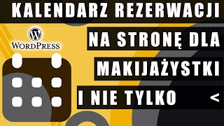 Jak dodać kalendarz rezerwacji na WordPress 🟡 Kalendarz rezerwacji dla Makijażystki i nie tylko🟡 [upl. by Casimire]