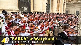 💛🤍quotBarkaquot  Mała Armia Janosika w Watykanie🎻150 górali gra dla Jana Pawła II w dniu Jego urodzin [upl. by Richey709]