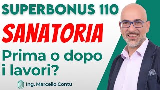 SuperBonus 110  Sanatoria prima o dopo i lavori [upl. by Ellenod886]