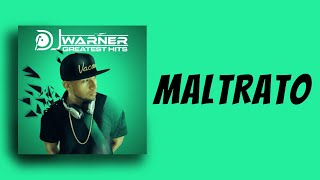 MALTRATO  DJ WARNER [upl. by Latsyrhk]