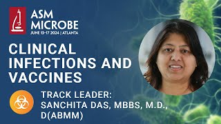 Clinical Infections and Vaccines CIV track  ASM Microbe 2024 [upl. by Aisatal307]