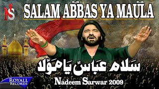 Nadeem Sarwar  Salam Abbas Ya Maula  2009 [upl. by Wallache643]