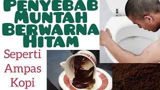 Waspadai Penyebab Muntah Darah Warna Hitam  Seperti Ampas Kopi [upl. by Joycelin]