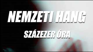 Nemzeti Hang  Százezer óra OFFICIAL LYRICS VIDEO [upl. by Maridel730]