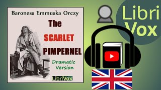 The Scarlet Pimpernel version 3 dramatic reading by Baroness ORCZY  Full Audio Book [upl. by Mara]